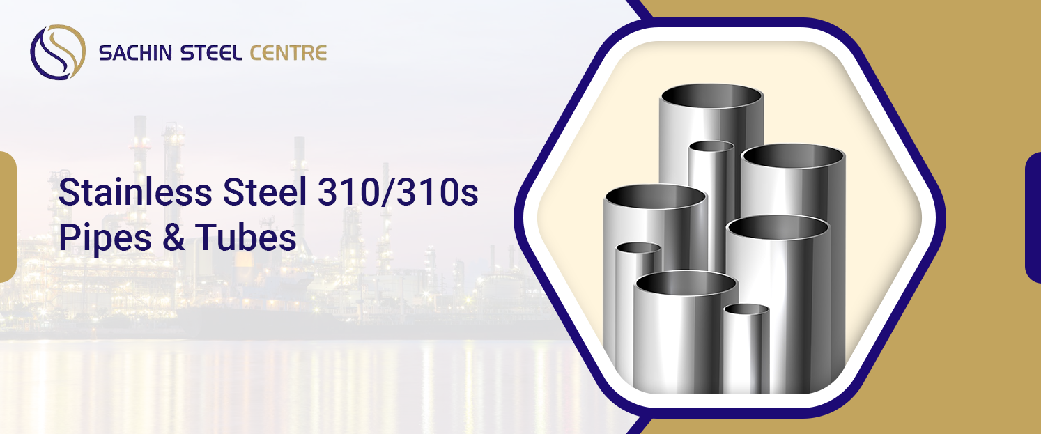 Stainless Steel 310 Pipe & Tube