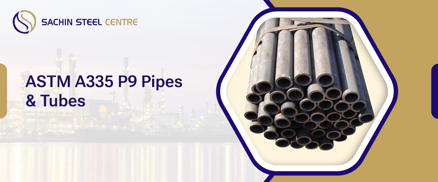 ASTM A335 P9 Pipes & Tubes