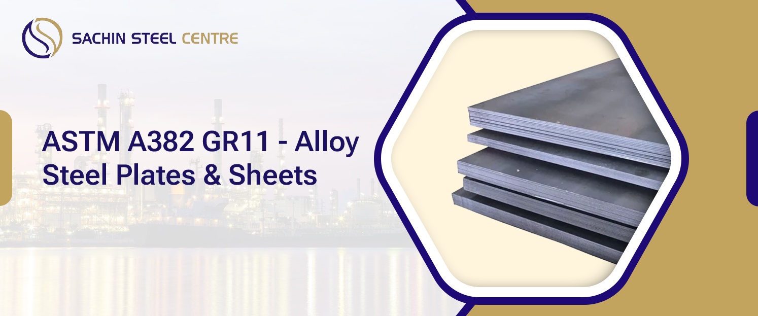 ASTM A382 GR11 - Alloy Steel Plates & Sheets