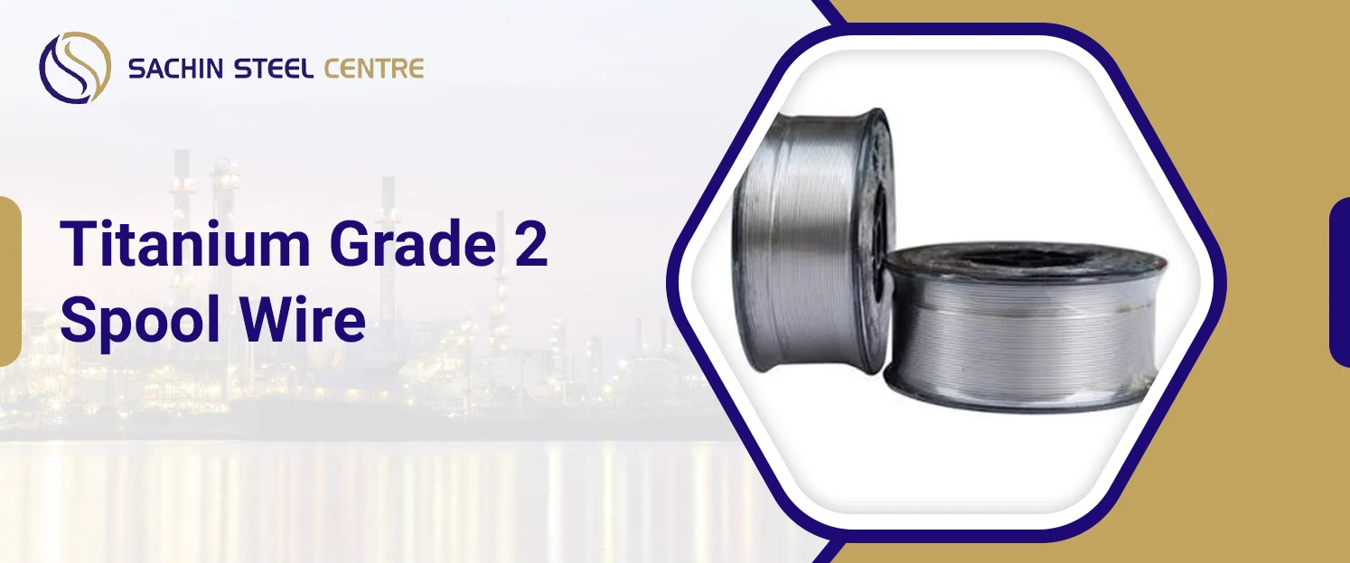 Titanium Grade 2 Spool Wire Manufacturer, Supplier and Stockist