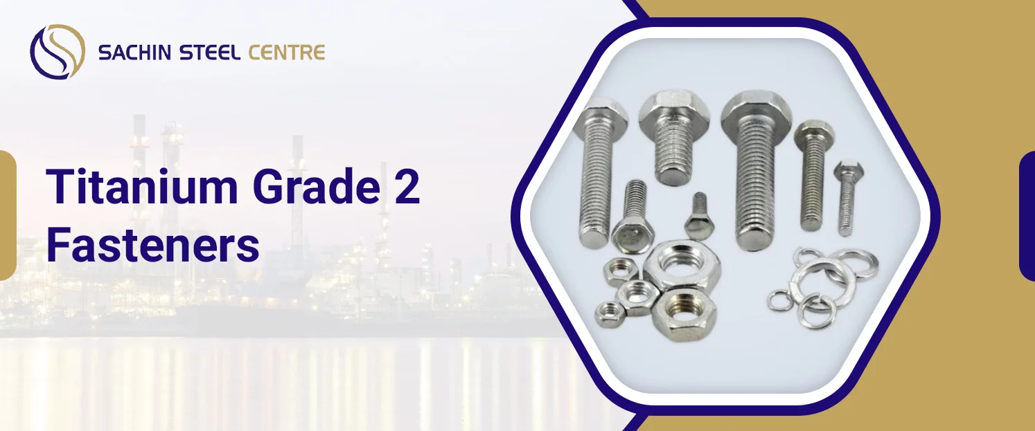Titanium Grade 2 Fasteners Manufacturer and Supplier in India
