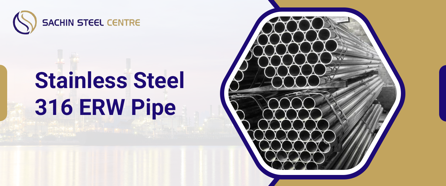 Stainless Steel 316 ERW Pipe