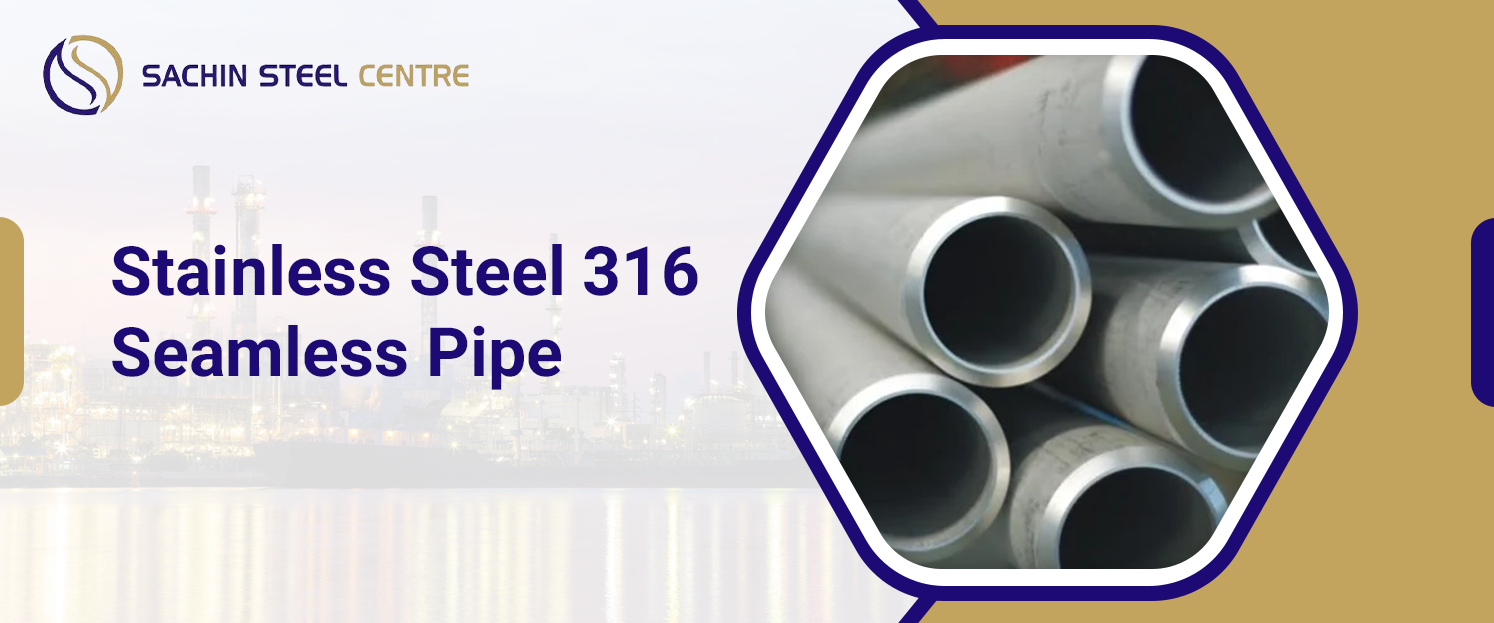 Stainless Steel 316 Seamless Pipe